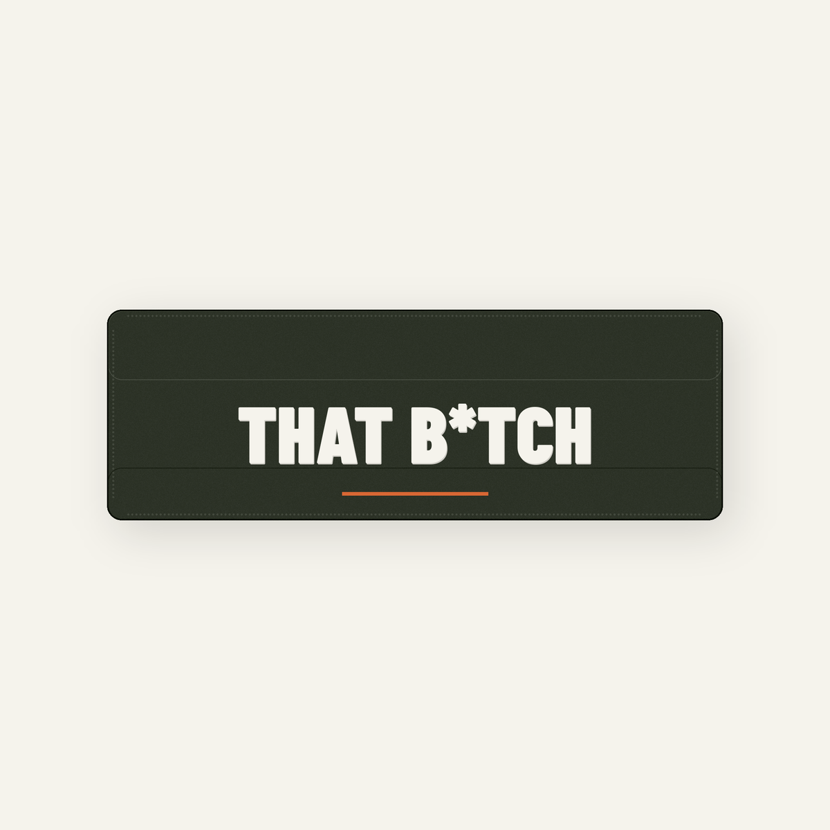 Signal Patch: THAT B*tch — 4.5" x 1.5"