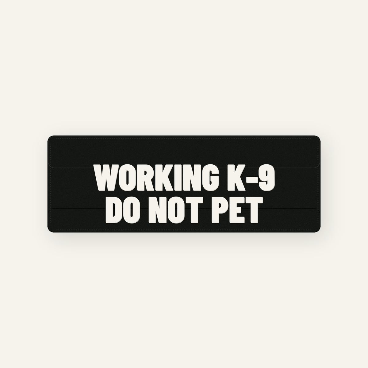 Signal Patch: Working K-9 Do Not Pet — 4.5" x 1.5"